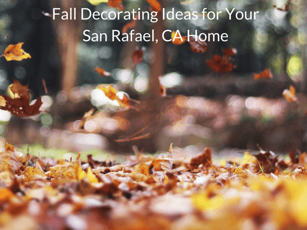 fall decorating ideas for your san rafael ca home